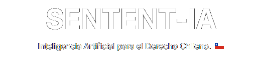 SENTENT-IA &mdash; Inteligencia Artificial para el Derecho Chileno
